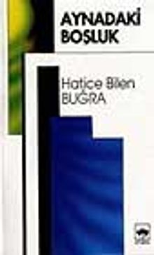 Aynadaki Boşluk - Hatice Bilen Buğra PDF İndir