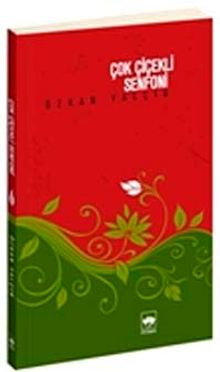 Çok Çiçekli Senfoni - Özkan Yalçın PDF İndir
