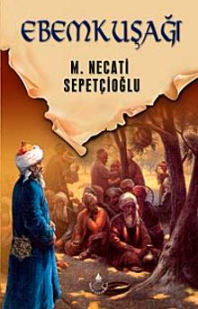Ebem Kuşağı / Dünki Türkiye Dizisi 10. Kitap - Mustafa Necati Sepetçioğlu PDF İndir