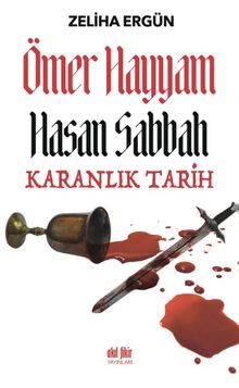Ömer Hayyam Hasan Sabbah Karanlık Tarih - Zeliha Yazıcı Ergün PDF İndir