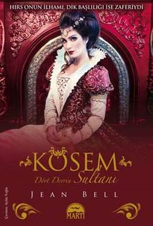 Kösem  Dört Devrin Sultanı - Jean Bell