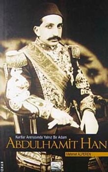 Kurtlar Arenasında Yalnız Bir Adam Abdülhamit Han - Mehmet Alperen