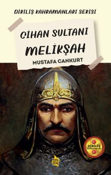 Cihan Sultanı Melikşah - Mustafa Cankurt PDF İndir