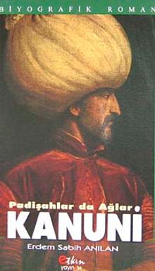 Kanuni  Padişahlar da Ağlar - Erdem Sabih Anılan PDF İndir