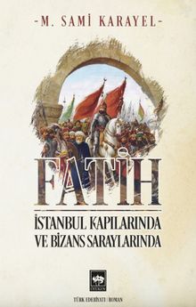 Fatih İstanbul Kapılarında ve Bizans Saraylarında - M. Sami Karayel PDF İndir
