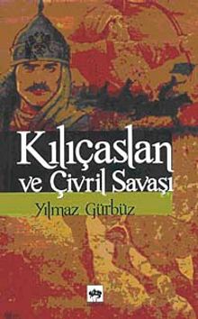 Kılıçaslan ve Çivril Savaşı - Yılmaz Gürbüz