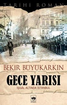 Gece Yarısı  İşgal Altındaki İstanbul - Bekir Büyükarkın PDF İndir