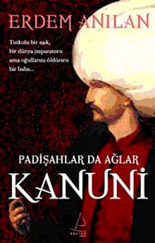 Padişahlar Da Ağlar Kanuni - Erdem Anılan PDF İndir