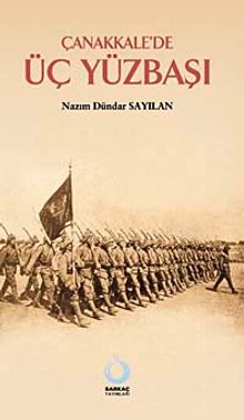 Çanakkale'de Üç Yüzbaşı - Nazım Dündar Sayılan PDF İndir