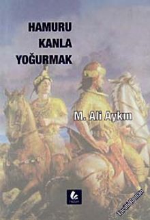 Hamuru Kanla Yoğurmak - M. Ali Aykın PDF İndir