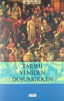 Tarihi Yeniden Düşünürken - Keith Jenkins