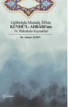 Gelibolulu Mustafa Âlî'nin Künhü'l- Ahbarı'nın IV. Rüknünün Kaynakları - Ahmet Aydın PDF İndir