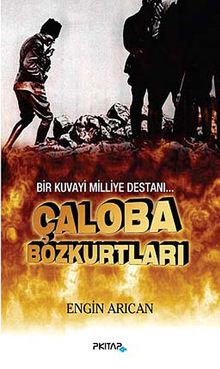 Bir Kuvayi Milliye Destanı Çaloba Bozkurtları - Engin Arıcan PDF İndir