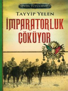 İmparatorluk Çöküyor / Sevda Tutulması 1 - Tayyip Yelen PDF İndir