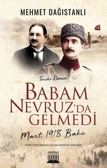 Babam Nevruz’da Gelmedi  Mart 1918 Bakü PDF İndir