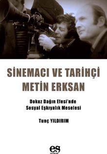 Sinema ve Tarihçi Metin Erksan  Dokuz Dağın Efesi’nde Sosyal Eşkıyalık Meselesi - Tunç Yıldırım PDF İndir