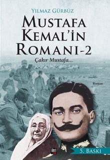 Mustafa Kemal’in Romanı 2  Çakır Mustafa - Yılmaz Gürbüz