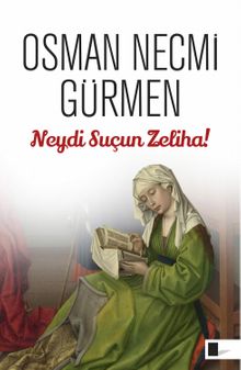 Neydi Suçun Zeliha! - Osman Necmi Gürmen PDF İndir