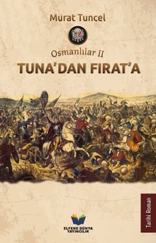 Osmanlılar 2 - Tuna'dan Fırat'a - Murat Tuncel PDF İndir