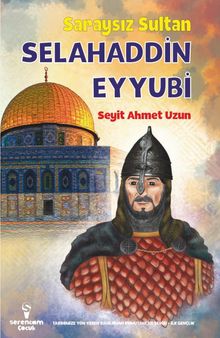 Saraysız Sultan Selahaddin Eyyubi - Seyit Ahmet Uzun PDF İndir