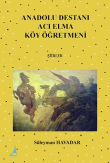 Anadolu Destanı - Acı Elma - Köy Öğretmeni - Süleyman Havadar PDF İndir