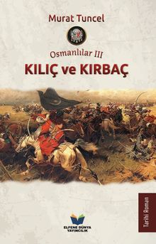 Osmanlılar III / Kılıç ve Kırbaç - Murat Tuncel PDF İndir