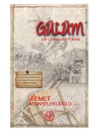 Gülüm / Bir Çanakkale Romanı - Demet Altınyeleklioğlu PDF İndir