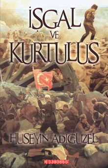 İşgal ve Kurtuluş - Hüseyin Adıgüzel