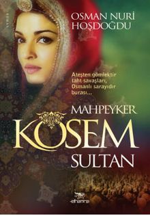 Mahpeyker Kösem Sultan - Osman Nuri Hoşdoğdu PDF İndir