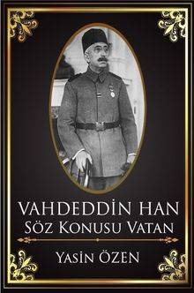 Vahdettin Han - Söz Konusu Vatan - Yasin Özen PDF İndir