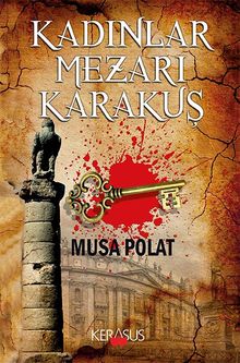 Kadınlar Mezarı Karakuş - Musa Polat PDF İndir