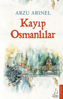Kayıp Osmanlılar - Arzu Arınel PDF İndir