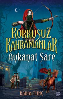 Aykanat Sare / Korkusuz Kahramanlar - Rabia Tunç PDF İndir