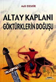 Altay Kaplanı Göktürklerin Doğuşu - Adil Demir PDF İndir