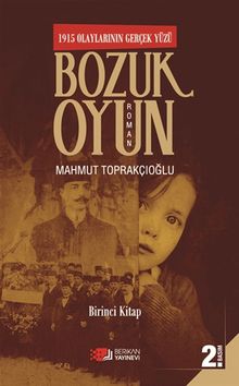 1915 Olaylarının Gerçek Yüzü Bozuk Oyun 1 - Mahmut Toprakçıoğlu PDF İndir