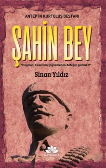 Şahinbey  Antep'in Kurtuluş Destanı - Sinan Yıldız PDF İndir