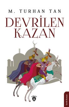 Devrilen Kazan - M. Turhan Tan PDF İndir
