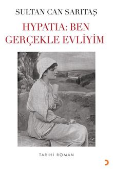 Hypatia: Ben Gerçekle Evliyim - Sultan Can Sarıtaş PDF İndir