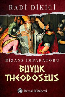Bizans İmparatoru Büyük Theodosius - Radi Dikici PDF İndir