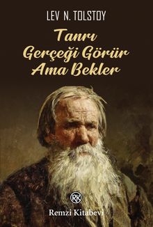 Tanrı Gerçeği Görür Ama Bekler - Lev N. Tolstoy PDF İndir
