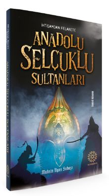 Anadolu Selçuklu Sultanları - Muhsin İlyas Subaşı PDF İndir
