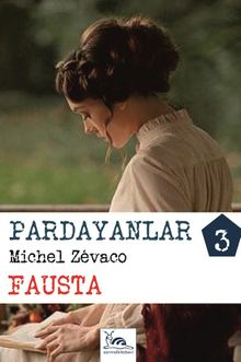 Pardayanlar 3 / Fausta - Michel Zevaco PDF İndir