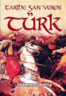 Tarihe Şan Veren Türk - Feridun Fazıl Tülbentçi PDF İndir