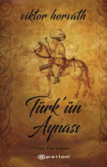 Türk' ün Aynası - Victor Horvath PDF İndir