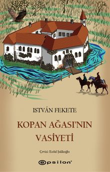Kopan Ağası'nın Vasiyeti - Istvan Fekete