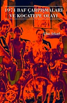 1974 Baf Çarpışmaları ve Kocatepe Olayı - Ulus Irkad