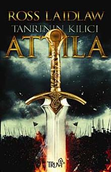 Tanrı'nın Kılıcı Attila - Ross Laidlaw