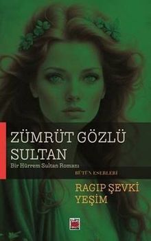 Zümrüt Gözlü Sultan - Ragıp Şevki Yeşim PDF İndir