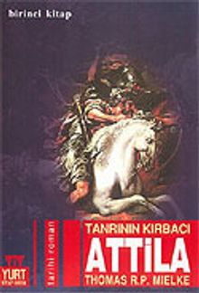 Tanrının Kırbacı Attila 1 - Thomas R. P. Mielke PDF İndir