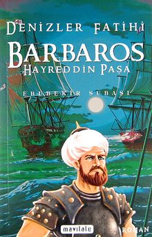 Denizler Fatihi Barbaros Hayreddin Paşa - Ebubekir Subaşı PDF İndir